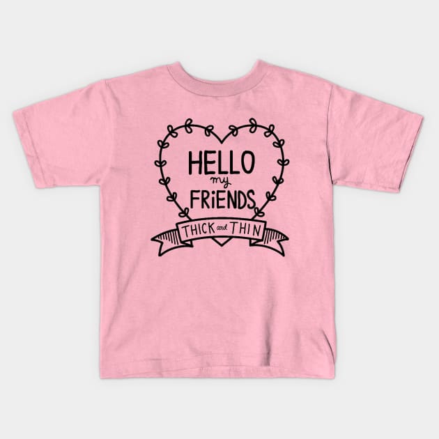 Hello Friends Kids T-Shirt by VeRaWoNg